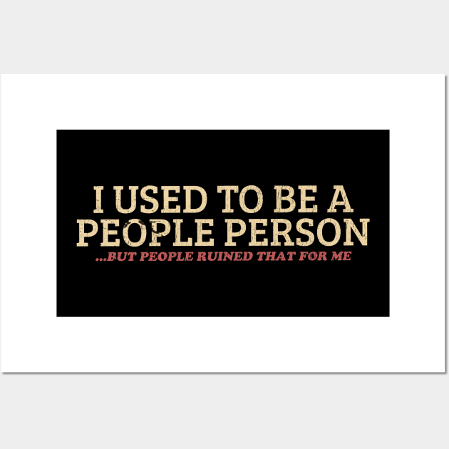 I Used To Be A People Person - retro colour Wall Art by SUMAMARU